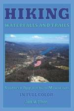 Hiking Waterfalls and Trails af Jack M Ellison