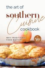 The Art of Southern Cuisine Cookbook af Tyler Sweet