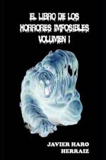 El Libro de Los Horrores Imposibles Volumen I af Javier Haro Herraiz