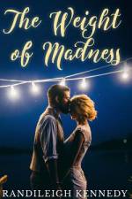 The Weight of Madness af Randileigh Kennedy