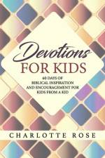 Devotions for Kids af Charlotte Rose