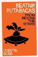 Beatnik Rutabagas from Beyond the Stars af Quentin Dodd