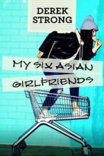 My Six Asian Girlfriends af Derek Strong
