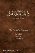 Ancient Epistle of Barnabas af Ken Johnson Th D
