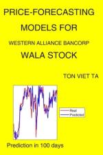 Price-Forecasting Models for Western Alliance Bancorp WALA Stock af Ton Viet Ta