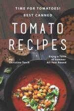 Time for Tomatoes! - Best Canned Tomato Recipes