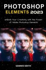 Photoshop Elements 2023 af Sammie Smith