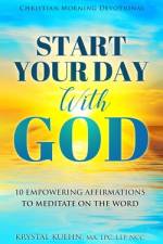 Start Your Day with God Christian Morning Devotional af Krystal Kuehn