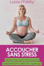 Accoucher Sans Stress af Lottie Mary