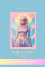 Manic Pixel Dream Girls af Betsy Lovenote