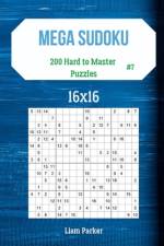 Mega Sudoku 16x16 - 200 Hard to Master Puzzles vol.7 af Liam Parker