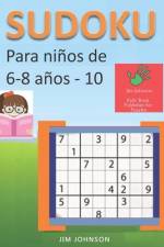Sudoku para niños de 6 - 8 años - Lleva los rompecabezas de sudoku contigo dondequiera que vayas - 10 af Jim Johnson