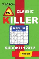 Сlassic 400 + Killer Medium levels sudoku 12 x 12 af Basford Holmes