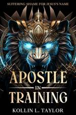 Apostle in Training af Kollin L Taylor