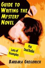 Guide to Writing the Mystery Novel af Barbara Gregorich