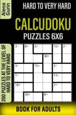 Hard to Very Hard Calcudoku Puzzles 6x6 Book for Adults af Alena Gurin