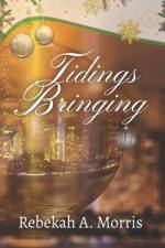 Tidings Bringing af Rebekah A Morris