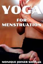 Yoga for Menstruation af Monique Joiner Siedlak