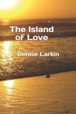 The Island of Love af Denise Larkin