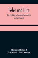 Peter und Lutz; Eine Erzählung mit sechzehn Holzschnitten von Frans Masereel af Romain Rolland