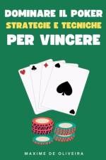 Dominare il Poker af Maxime Oliveira