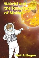 Gabriel and the Resurrection of Maldek af Neil a Hogan