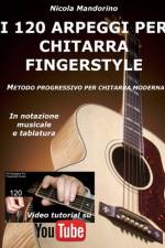 I 120 ARPEGGI per CHITARRA FINGERSTYLE af Nicola Mandorino