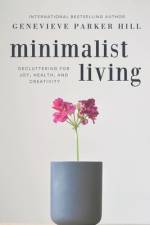 Minimalist Living af Genevieve Parker Hill
