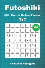 Futoshiki Puzzles - 200 Easy to Medium 7x7 vol. 8 af Alexander Rodriguez