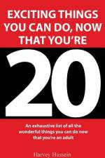 Novelty Book - Exciting Things You Can Do, Now That You're 20 af Harvey Hussein