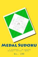 Medal Sudoku - X Diagonal - 25 Puzzles Bronze - Silver - Gold - Vol. 199 af Andrii Pitenko