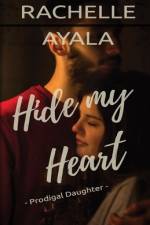 Hide My Heart af Rachelle Ayala