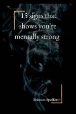 15 signs that shows you're mentally strong af Ericsson Spofforth