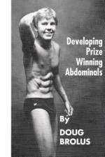 Developing Prize Winning Abdominals af Doug Brolus
