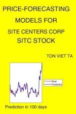 Price-Forecasting Models for Site Centers Corp SITC Stock af Ton Viet Ta