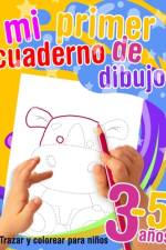 Mi primer cuaderno de dibujo - Trazar y colorear para niños 3-5 años af Lou