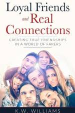 Loyal Friends And Real Connections af K W Williams