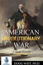 The American Revolutionary War - A Short History af Doug West
