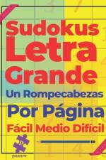 Sudokus Letra Grande Un Rompecabezas Por Página Fácil Medio Difícil af N T Loekman