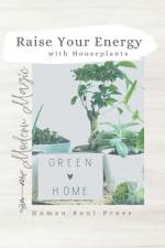 Raise Your Energy with House Plants af Human Soul Press