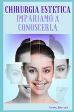 Chirurgia Estetica - Impariamo a Conoscerla af Releno Domala