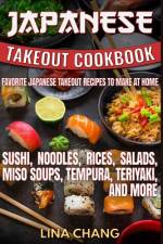 Japanese Takeout Cookbook Favorite Japanese Takeout Recipes to Make at Home af Lina Chang