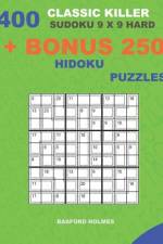 400 classic Killer sudoku 9 x 9 HARD + BONUS 250 Hidoku puzzles af Basford Holmes