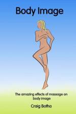 The Amazing Effects of Massage on Body Image af Craig Botha