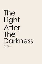 The Light After The Darkness af D R Nguyen