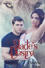 Slade's Desire af Dawn Sullivan