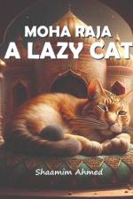 Moha Raja - A Lazy Cat af Shaamim Ahmed