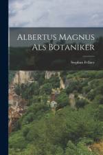 Albertus Magnus Als Botaniker af Stephan Fellner