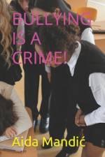 Bullying Is a Crime! af Aida Mandic