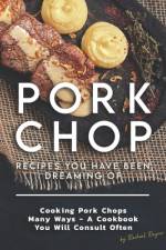 Pork Chop Recipes You Have Been Dreaming Of af Rachael Rayner